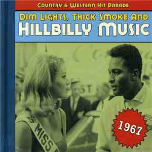 Various - Dim Lights Thick Smoke & Hillbilly Music - Country & Western Hit Parade - 1967 flac download