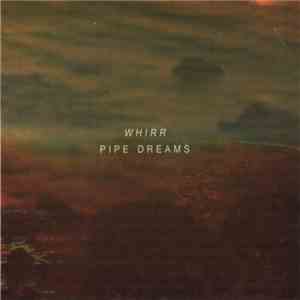 Whirr - Pipe Dreams flac download