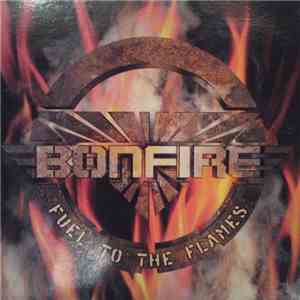 Bonfire - Fuel To The Flames flac download