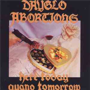 Dayglo Abortions - Here Today Guano Tomorrow flac download