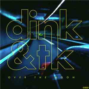 Dink & TK - Over The Moon flac download