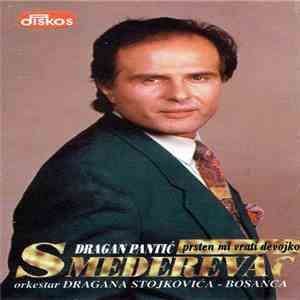 Dragan Pantić Smederevac, Orkestar Dragana Stojkovića - Bosanca - Prsten Mi Vrati Devojko flac download