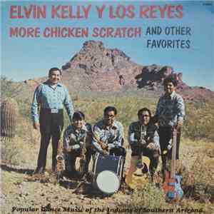 Elvin Kelly Y Los Reyes - More Chicken Scratch And Other Favorites flac download