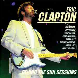 Eric Clapton - Behind The Sun Sessions flac download