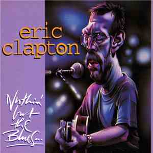Eric Clapton - Nuthin' But The Blues flac download