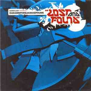 Hardfloor Presents Dadamnphreaknoizphunk - Lost And Found flac download