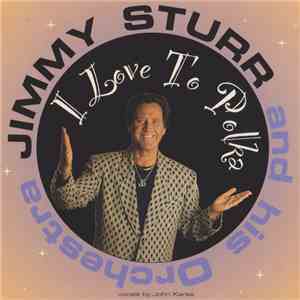Jimmy Sturr And His Orchestra - I Love To Polka flac download