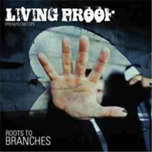 Living Proof  - Roots To Branches flac download