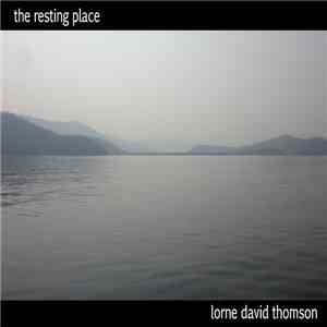 Lorne David Thomson - The Resting Place flac download