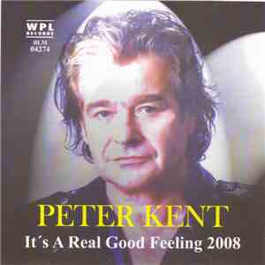Peter Kent - It's A Real Good Feeling 2008 flac download