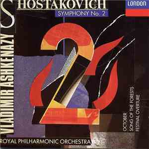Shostakovich - Vladimir Ashkenazy, Royal Philharmonic Orchestra - Symphony No. 2, October, Song Of The Forests, Festival Overture flac download