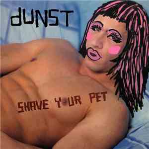 Various - Dunst - Shave Your Pet flac download