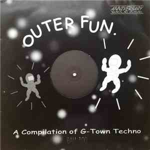 Various - Outer Fun - A Compilation Of G-Town Techno flac download