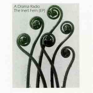 A Drama Radio - Inert Fern flac download