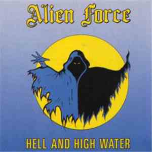 Alien Force - Hell And High Water flac download