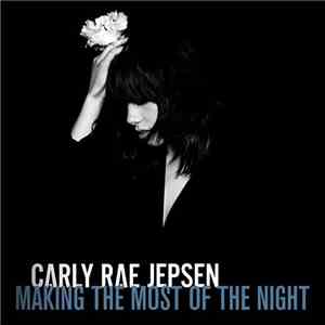 Carly Rae Jepsen - Making The Most Of The Night flac download