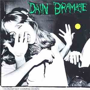 Dain Bramage - I Scream Not Coming Down flac download