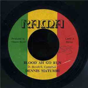 Dennis Matumbi - Blood Ah Go Run flac download