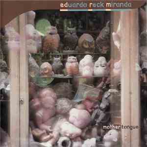 Eduardo Reck Miranda - Mother Tongue flac download