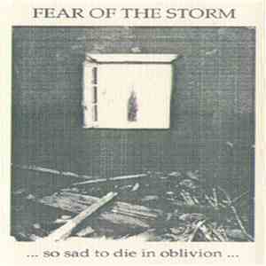 Fear Of The Storm - ... So Sad To Die In Oblivion ... flac download
