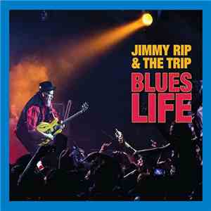 Jimmy Rip & The Trip - Blues Life flac download
