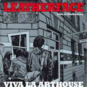 Leatherface - Viva La Arthouse (Live In Melbourne) flac download