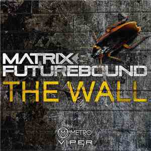 Matrix & Futurebound - The Wall flac download