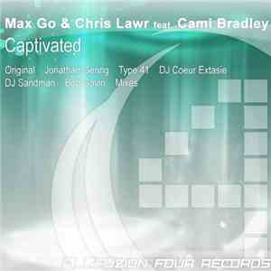 Max Go  & Chris Lawr Feat. Cami Bradley - Captivated flac download