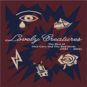 Nick Cave And The Bad Seeds - Lovely Creatures (The Best Of Nick Cave And The Bad Seeds) (1984 – 2014) flac download