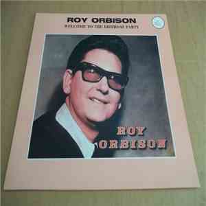Roy Orbison - Welcome To The Birthday Party flac download