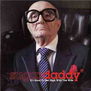 Sugardaddy - It's Good To Get High With The Wife flac download