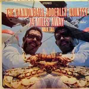 The Cannonball Adderley Quintet - 74 Miles Away / Walk Tall flac download