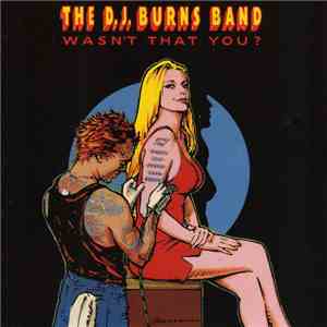 The D.J. Burns Band - Wasn't That You? flac download