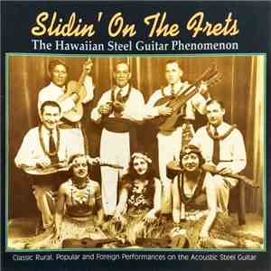 Various - Slidin' On The Frets (The Hawaiian Steel Guitar Phenomenon) flac download