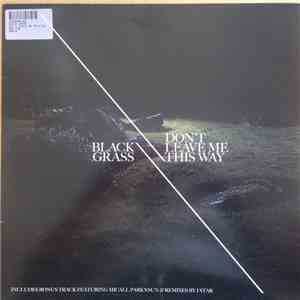 Black Grass - Don't Leave Me This Way flac download
