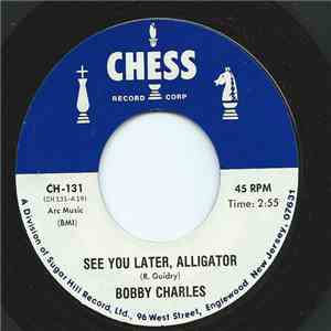 Bobby Charles / Rod Bernard - See You Later, Alligator / This Should Go On Forever flac download
