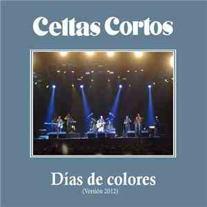 Celtas Cortos - Días de Colores (Versión 2012) flac download