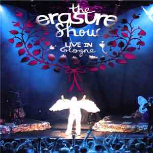Erasure - The Erasure Show - Live In Cologne flac download