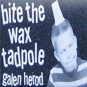 Galen Herod - Bite The Wax Tadpole flac download