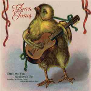 Glenn Jones  - This Is The Wind That Blows It Out flac download