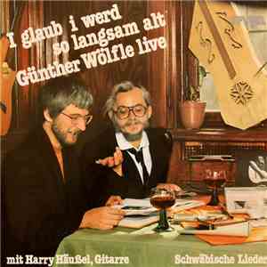 Günther Wölfle - Live - I Glaub I Werd So Langsam Alt flac download