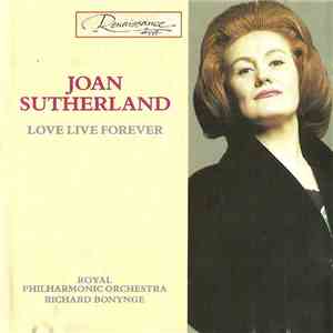 Joan Sutherland, The Royal Philharmonic Orchestra, Richard Bonynge - Long Live Forever flac download