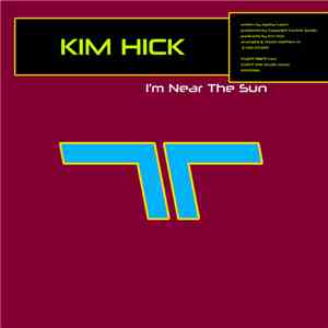 Kim Hick - I'm Near the Sun flac download