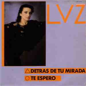 Luz - Detrás De Tu Mirada / Te Espero flac download