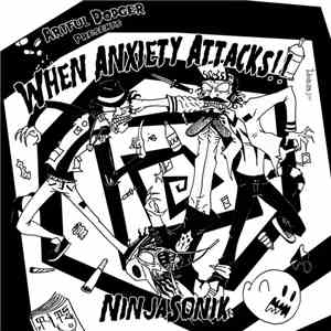 Ninjasonik - Artful Dodger Presents: When Anxiety Attacks!! flac download