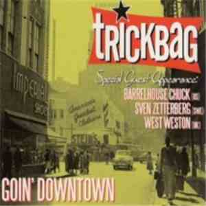 Trickbag - Goin` Downtown flac download