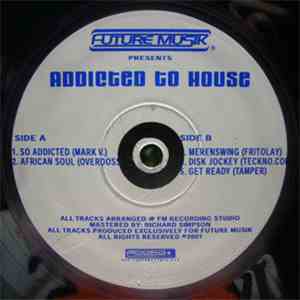 Various - Addicted To House flac download