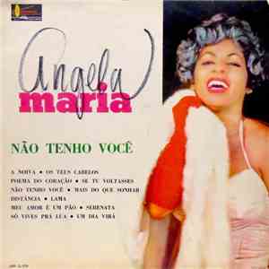 Angela Maria - Nao Tenho Você flac download