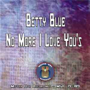 Betty Blue - No More I Love You's flac download