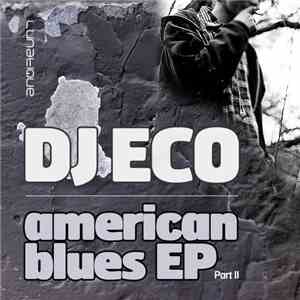 DJ Eco - American Blues EP (Part 2) flac download